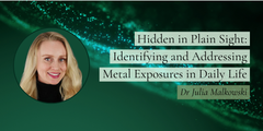 Hidden in Plain Sight: Identifying and Addressing Metal Exposures in Daily Life